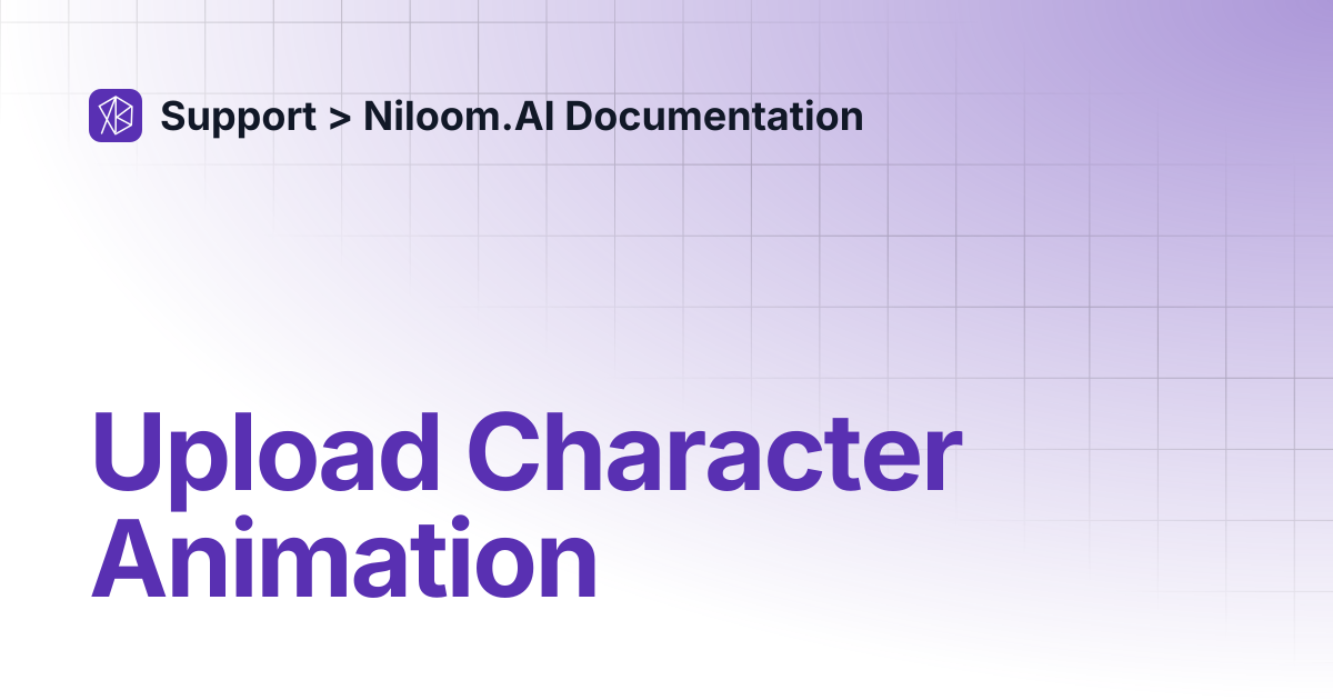 Upload Character Animation | Support > Niloom.AI Documentation